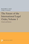 Cover of The Future of the International Legal Order: Volume 1: Trends and Patterns