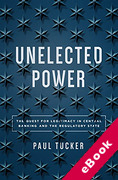 Cover of Unelected Power: The Quest for Legitimacy in Central Banking and the Regulatory State (eBook)