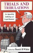 Cover of Trials and Tribulations: AN Appealing Anthology of Legal Humour