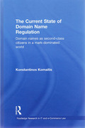 Cover of Current State of Domain Name Regulation: Domain Names as Second Class Citizens in a Mark-dominated World