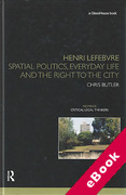 Cover of Henri Lefebvre: Spatial Politics, Everyday Life and the Right to the City (eBook)