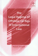 Cover of The Legal Regime of Offshore Oil Rigs in International Law