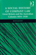 Cover of A Social History of Company Law: Great Britain and the Australian Colonies 1854-1920