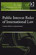 Cover of Public Interest Rules of International Law: Towards Effective Implementation
