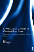 Cover of Southern Africa Development Community Land Issues: Towards a New Sustainable Land Relations Policy
