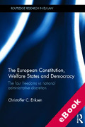 Cover of The European Constitution, Welfare States and Democracy: Conflicts between the Four Freedoms and National Administrative Discretion (eBook)
