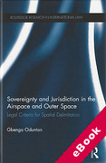 Cover of Sovereignty and Jurisdiction in the Airspace and Outer Space: Legal Criteria for Spatial Delimination (eBook)