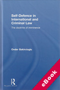 Cover of Self Defence in International and Criminal Law: The Doctrine of Imminence (eBook)