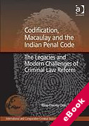 Cover of Codification, Macaulay and the Indian Penal Code: The LegCodification, Macaulay aacies and Modern Challenges of Criminal Law Reform (eBook)