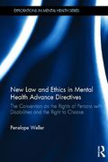 Cover of New Law and Ethics in Mental Health Advance Directives: The Right to Choose