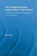 Cover of The Changing Chinese Legal System, 1978 -- Present: Centralization of Power and Rationalization of the Legal System