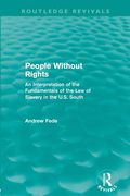 Cover of People Without Rights: An Interpretation of the Fundamentals of the Law of Slavery in the U.S. South