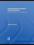 Cover of International Aviation and Terrorism: Evolving Threats, Evolving Security