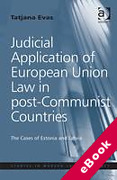 Cover of Judicial Application of European Union Law in Post-communist Countries: The Cases of Estonia and Latvia (eBook)