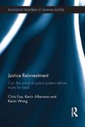 Cover of Justice Reinvestment: Can the Criminal Justice System Deliver More for Less?