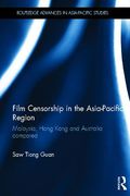 Cover of Film Censorship in the Asia-Pacific Region: Malaysia, Hong Kong and Australia Compared
