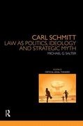 Cover of Carl Schmitt: Law as Politics, Ideology and Strategic Myth