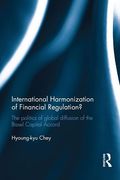 Cover of International Harmonization of Financial Regulation: The Politics of Global Diffusion of the Basel Capital Accord