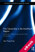 Cover of Film Censorship in the Asia-Pacific Region: Malaysia, Hong Kong and Australia Compared (eBook)