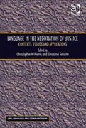 Cover of Language in the Negotiation of Justice: Contexts, Issues and Applications