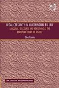 Cover of Legal Certainty in Multilingual Law: The European Court of Justice and Legal Certainty in Multilingual EU Law