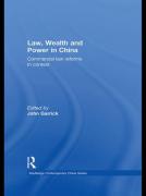 Cover of Law, Wealth and Power in China: Commercial Law Reforms in Context