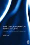 Cover of North Korea, International Law and the Dual Crises: Rightlessness in a Nuclear State