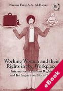 Cover of Working Women and Their Rights in the Workplace: International Human Rights and its Impact on Libyan Law (eBook)
