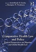 Cover of Comparative Health Law and Policy: Critical Perspectives on Nigerian and Global Health Law