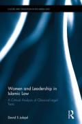 Cover of Women and Leadership in Islamic Law: A Critical Analysis of Classical Legal Texts