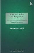 Cover of Children's Rights and Refugee Law: Conceptualising Children within the Refugee Convention