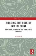 Cover of Building the Rule of Law in China: Procedure, Discourse and Hermeneutic Community