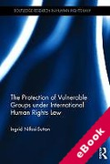 Cover of The Protection of Vulnerable Groups under International Human Rights Law (eBook)