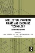 Cover of Intellectual Property Rights and Emerging Technology: 3D Printing in China