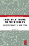 Cover of China's Policy towards the South China Sea: When Geopolitics Meets the Law of the Sea