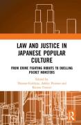 Cover of Law and Justice in Japanese Popular Culture: From Crime Fighting Robots to Duelling Pocket Monsters