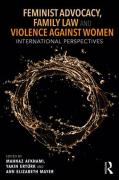 Cover of Feminist Advocacy, Family Law and Violence against Women: International Perspectives