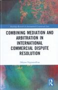 Cover of Combining Mediation and Arbitration in International Commercial Dispute Resolution