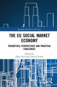Cover of The EU Social Market Economy: Theoretical Perspectives and Practical Challenges