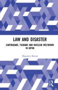 Cover of Law and Disaster: Earthquake, Tsunami and Nuclear Meltdown in Japan