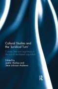 Cover of Cultural Studies and the 'Juridical Turn': Culture, Law, and Legitimacy in the Era of Neoliberal Capitalism