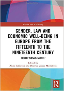 Cover of Gender, Law and Economic Well-Being in Europe from the Fifteenth to the Nineteenth Century: North versus South?