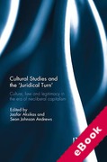 Cover of Cultural Studies and the 'Juridical Turn': Culture, Law, and Legitimacy in the Era of Neoliberal Capitalism (eBook)