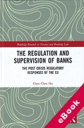 Cover of The Regulation and Supervision of Banks: The Post Crisis Regulatory Responses of the EU (eBook)