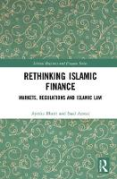 Cover of Rethinking Islamic Finance: Markets, Regulations and Islamic Law