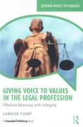 Cover of Giving Voice to Values in the Legal Profession: Effective Advocacy with Integrity