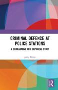 Cover of Criminal Defence at Police Stations: A Comparative and Empirical Study