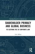 Cover of Shareholder Primacy and Global Business: Re-clothing the EU Corporate Law