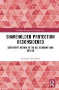 Cover of Shareholder Protection Reconsidered: Derivative Action in the UK, Germany and Greece