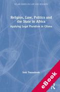 Cover of Religion, Law, Politics and the State in Africa: Applying Legal Pluralism in Ghana (eBook)